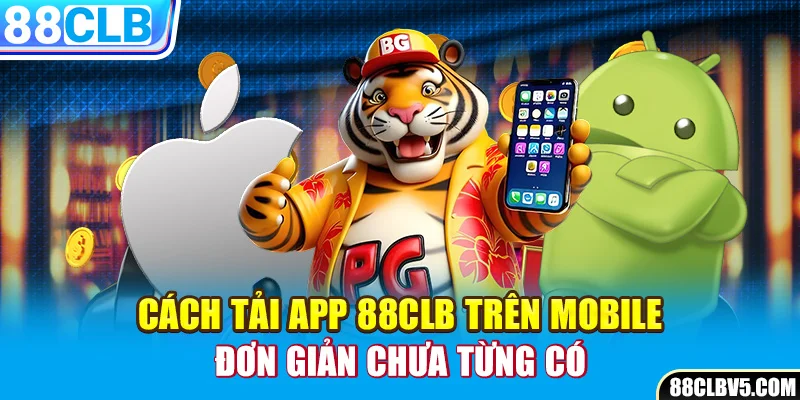 Cách tải app 88CLB trên mobile đơn giản chưa từng có