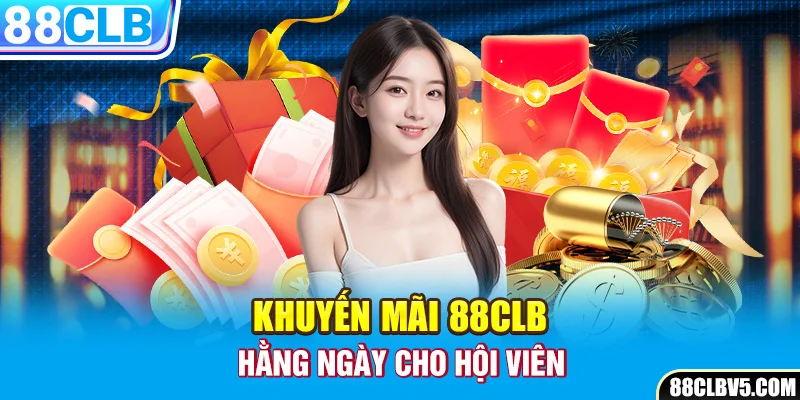 Khuyến mãi 88CLB hằng ngày cho hội viên