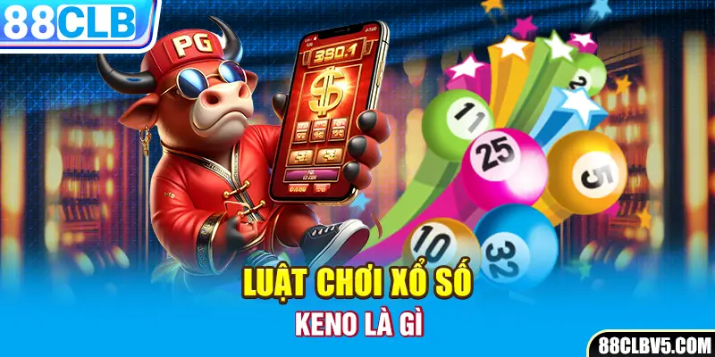 Luật chơi xổ số Keno